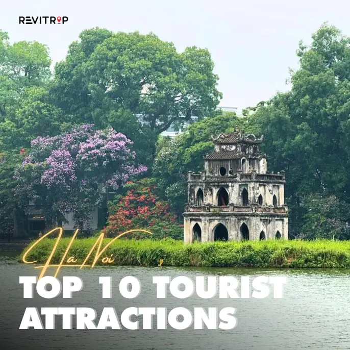 Top 10 Tourist Attractions in Hanoi: Complete Guide