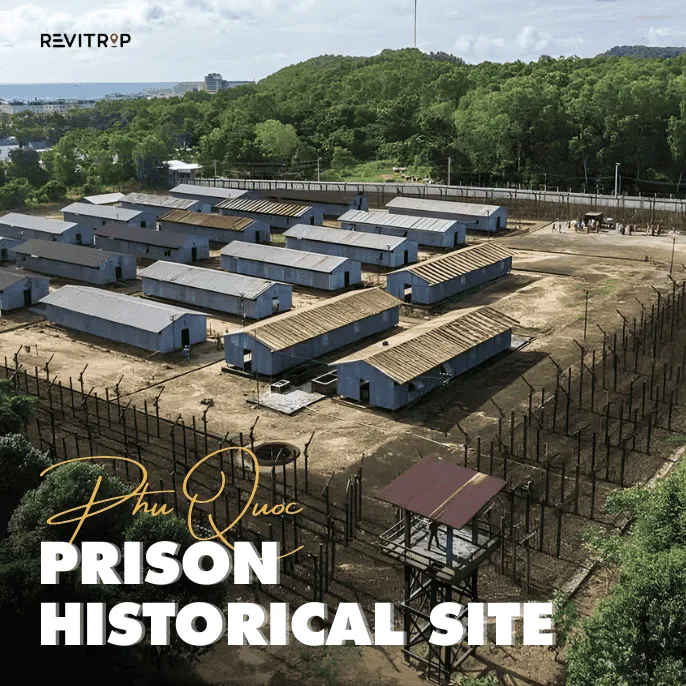 Phu Quoc Prison: Complete Historical Site Guide 2026