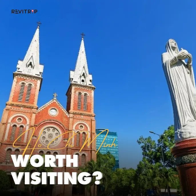 Is Ho Chi Minh City Worth Visiting?